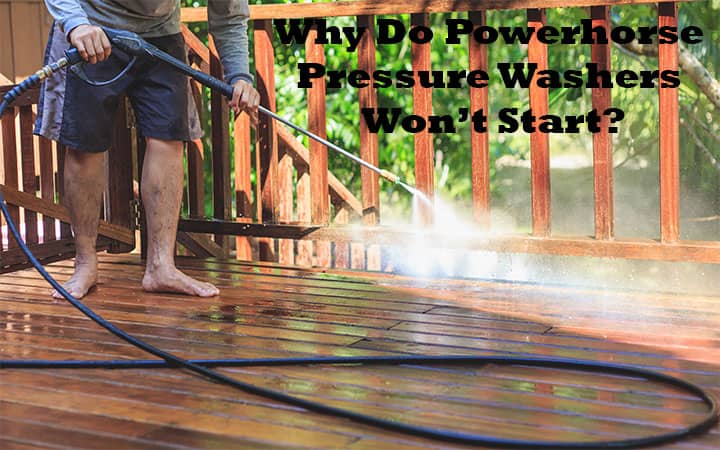 Why Do Powerhorse Pressure Washers Won’t Start?